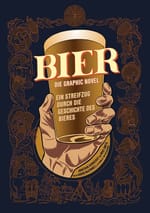 Von den Anfängen bis in die Moderne: „Bier - Die Graphic Novel“ erzählt die Geschichte der Bier-Kultur im Comicformat