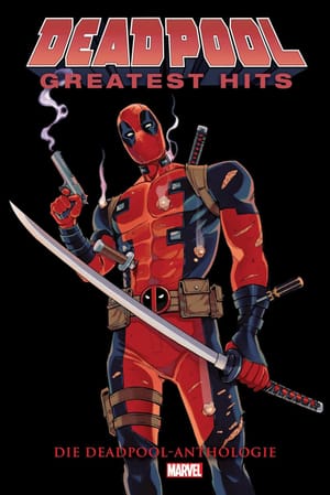 Mehr Deadpool geht einfach nicht: „Deadpool - Greatest Hits: Die Deadpool-Anthologie“ ist der perfekte Einstieg in die Welt des großmäuligen Antihelden!